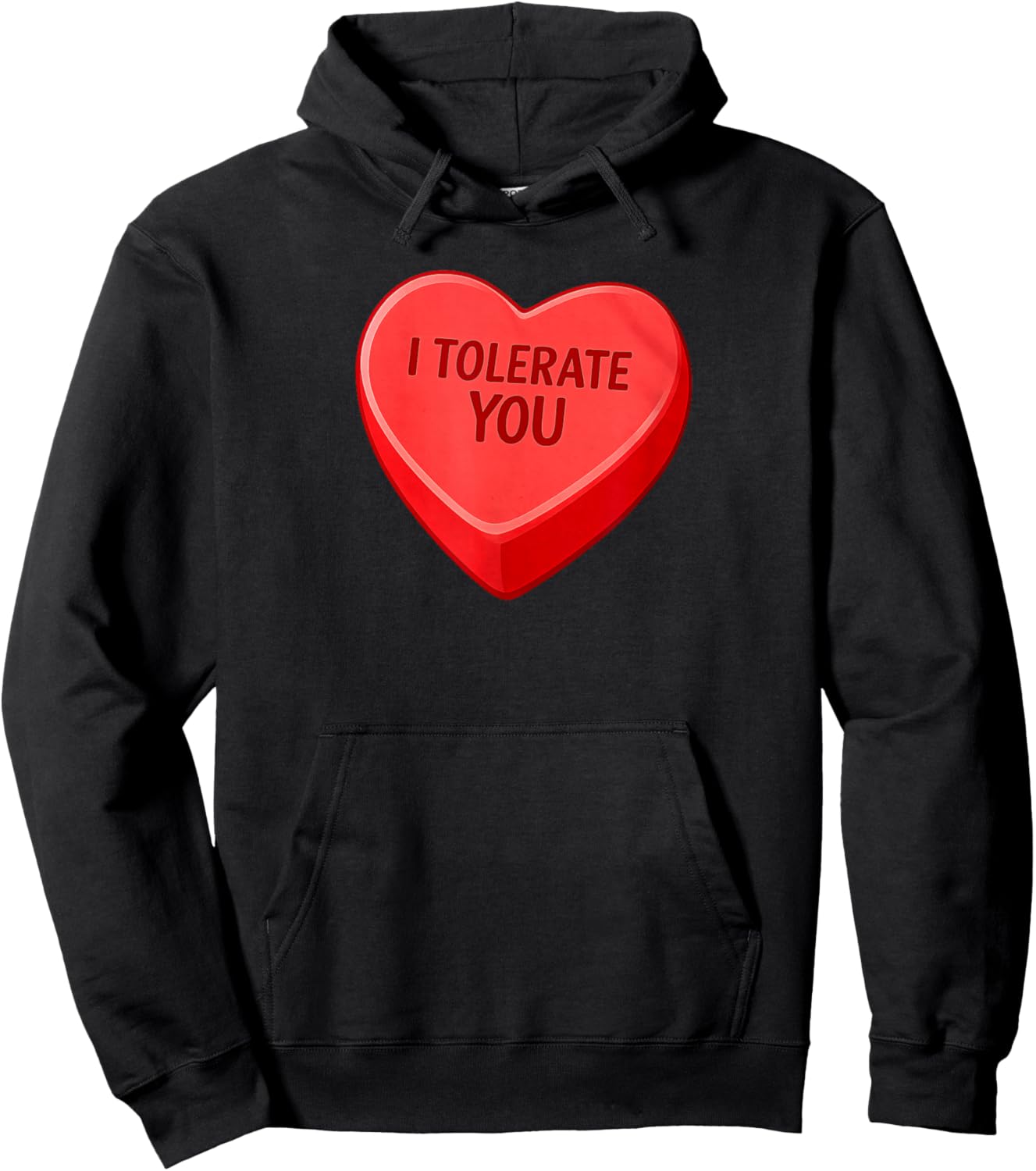 I Tolerate You - Funny Valentines Day Candy Heart Sarcastic Hoodie - Hoodie | Black