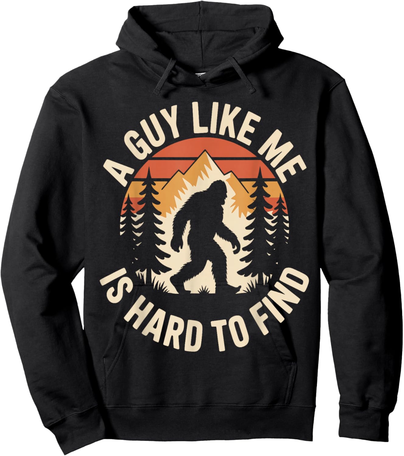 A Guy Like Me is Hard to Find Funny Bigfoot Hoodie - Hoodie | Black