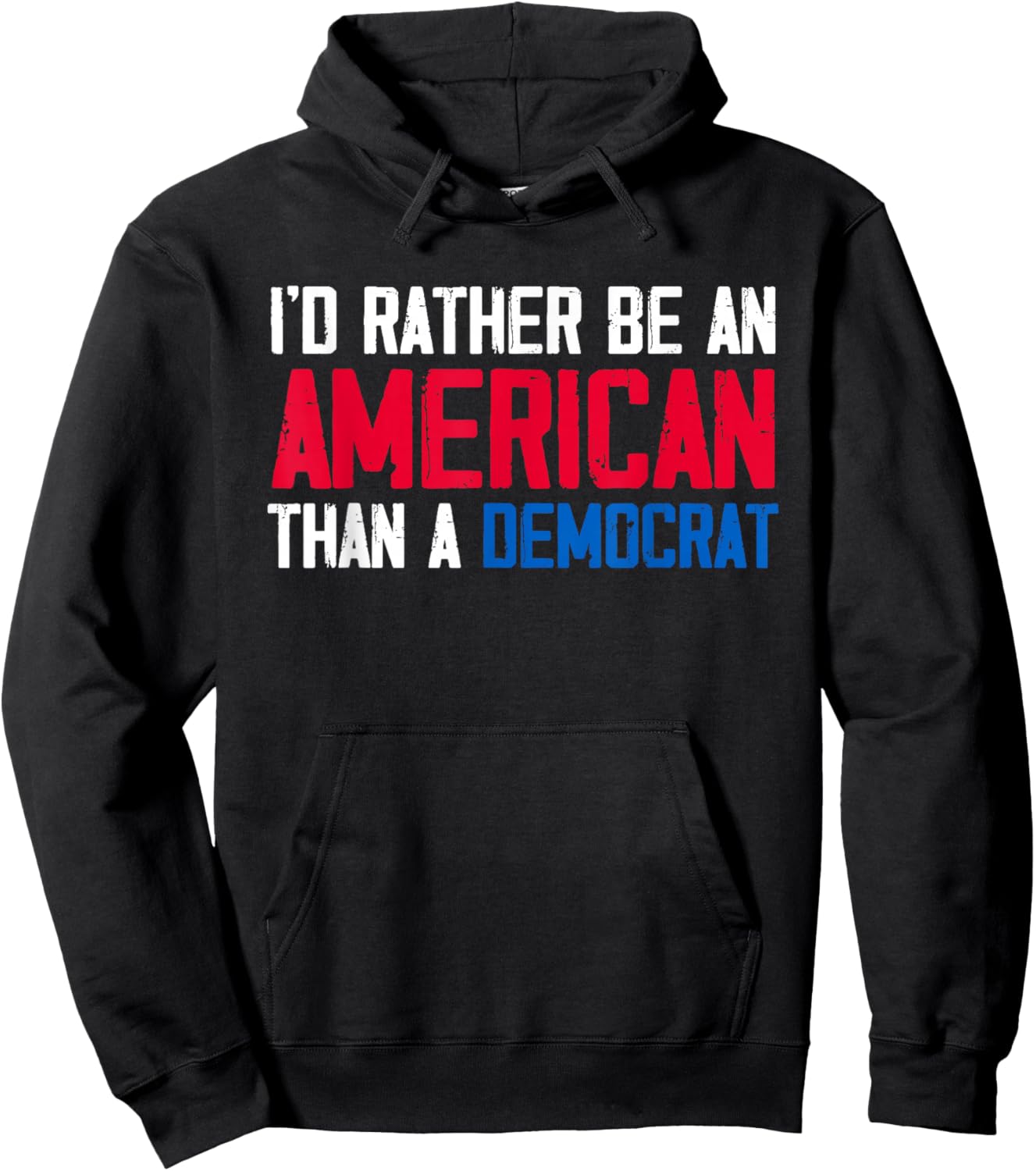 I'd Rather Be an American Than A Democrat Trump Hoodie - Hoodie | Black