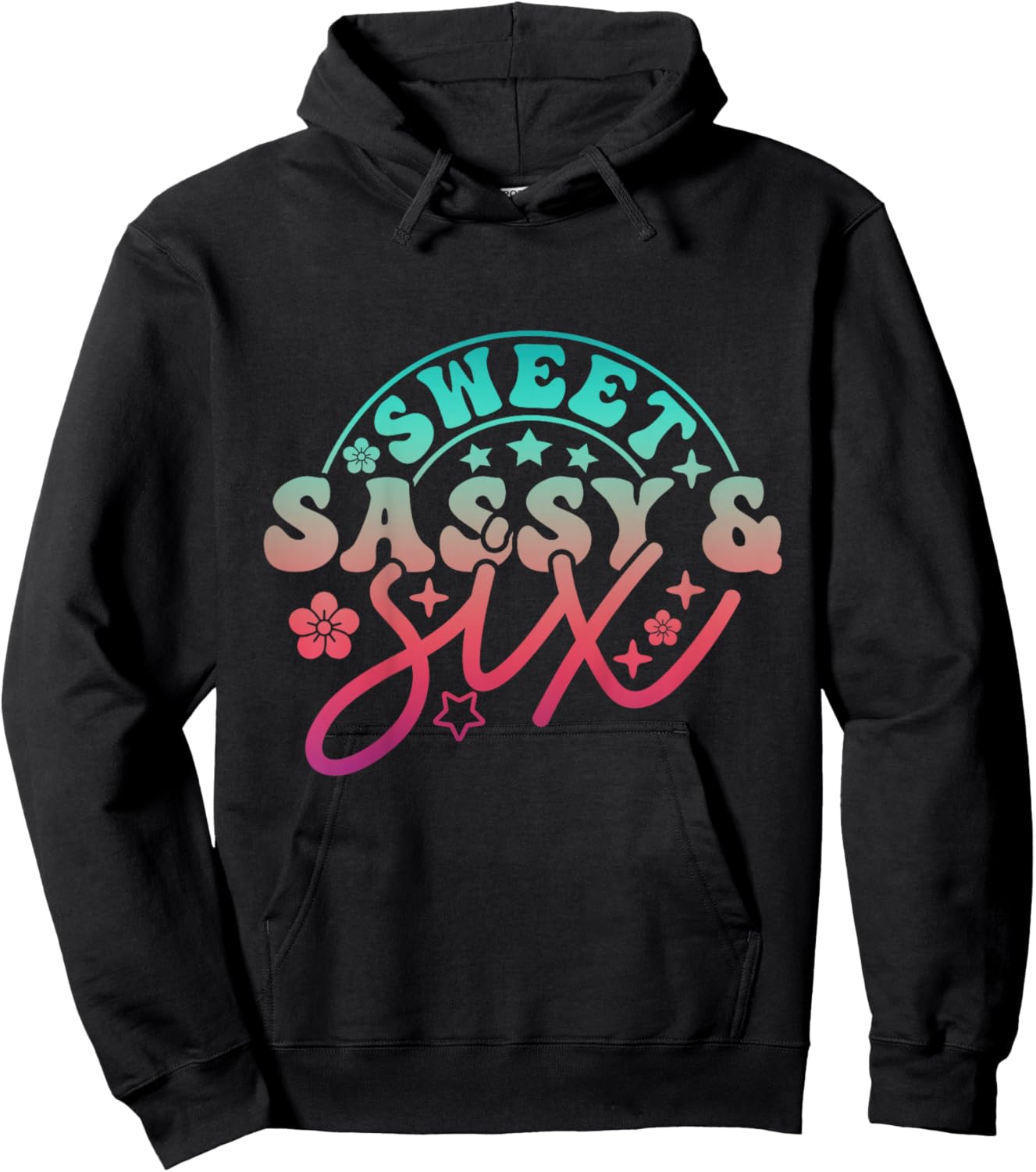 6th Birthday Girl Sweet Sassy Six Bday 6yr Old Birthday Girl Hoodie - Hoodie | Black