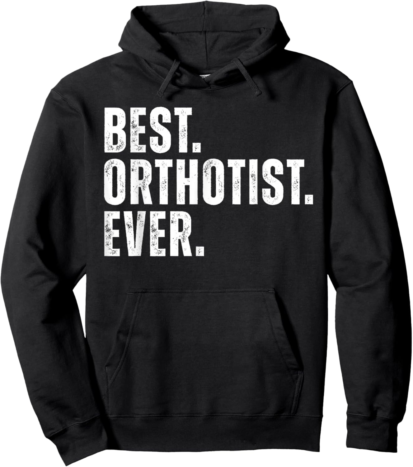 Best Orthotist Ever Funny Job Prosthetics Orthotics Hoodie - Hoodie | Black