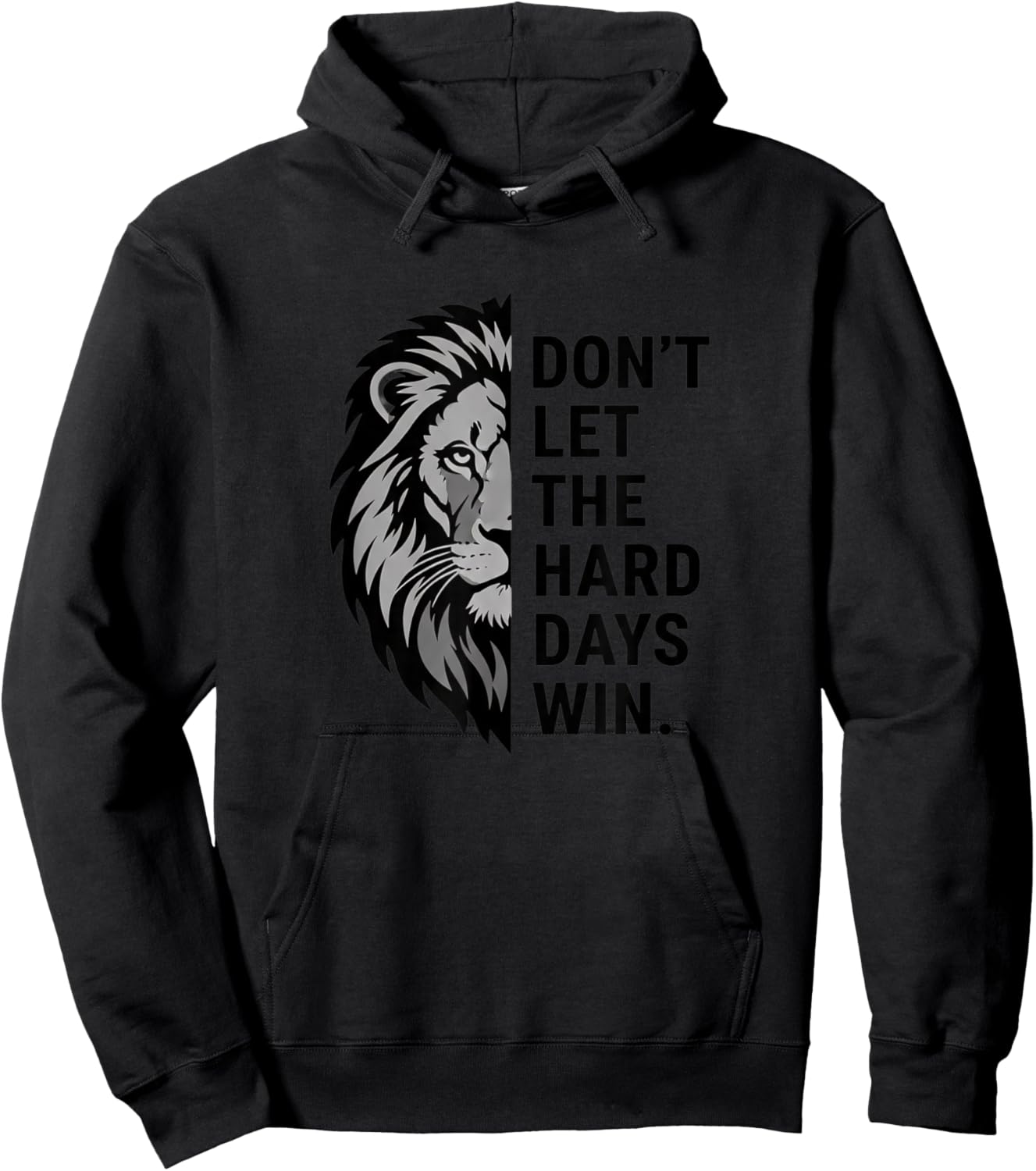 Lion Motivational Dont Let The Hard Days Win Inspirational Hoodie - Hoodie | Black