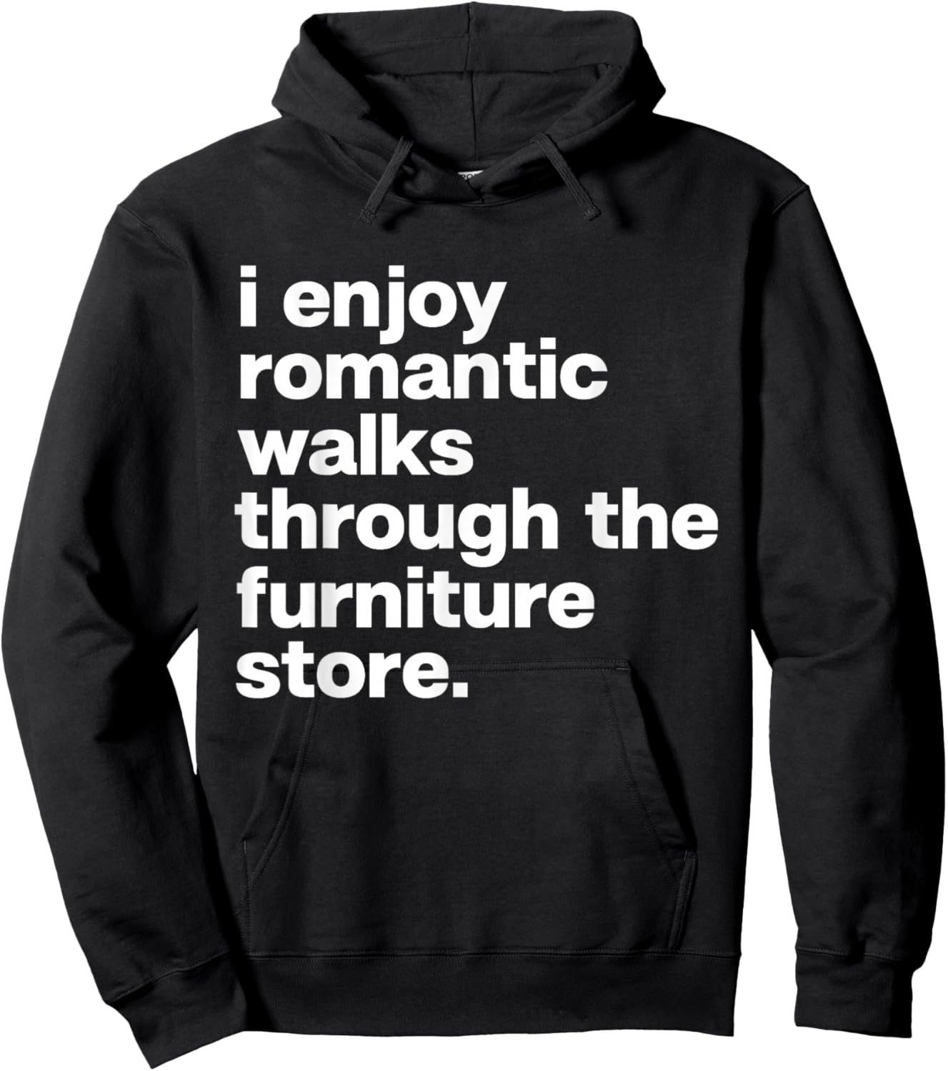 I Enjoy Romantic Walks Through Furniture Store Funny Dad Hoodie - Hoodie | Black