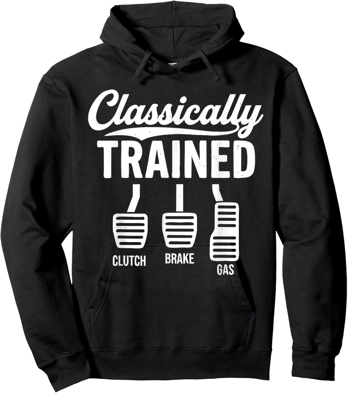 Cute Classically Trained Stick Shift Driving Pedals Clutch Hoodie - Hoodie | Black