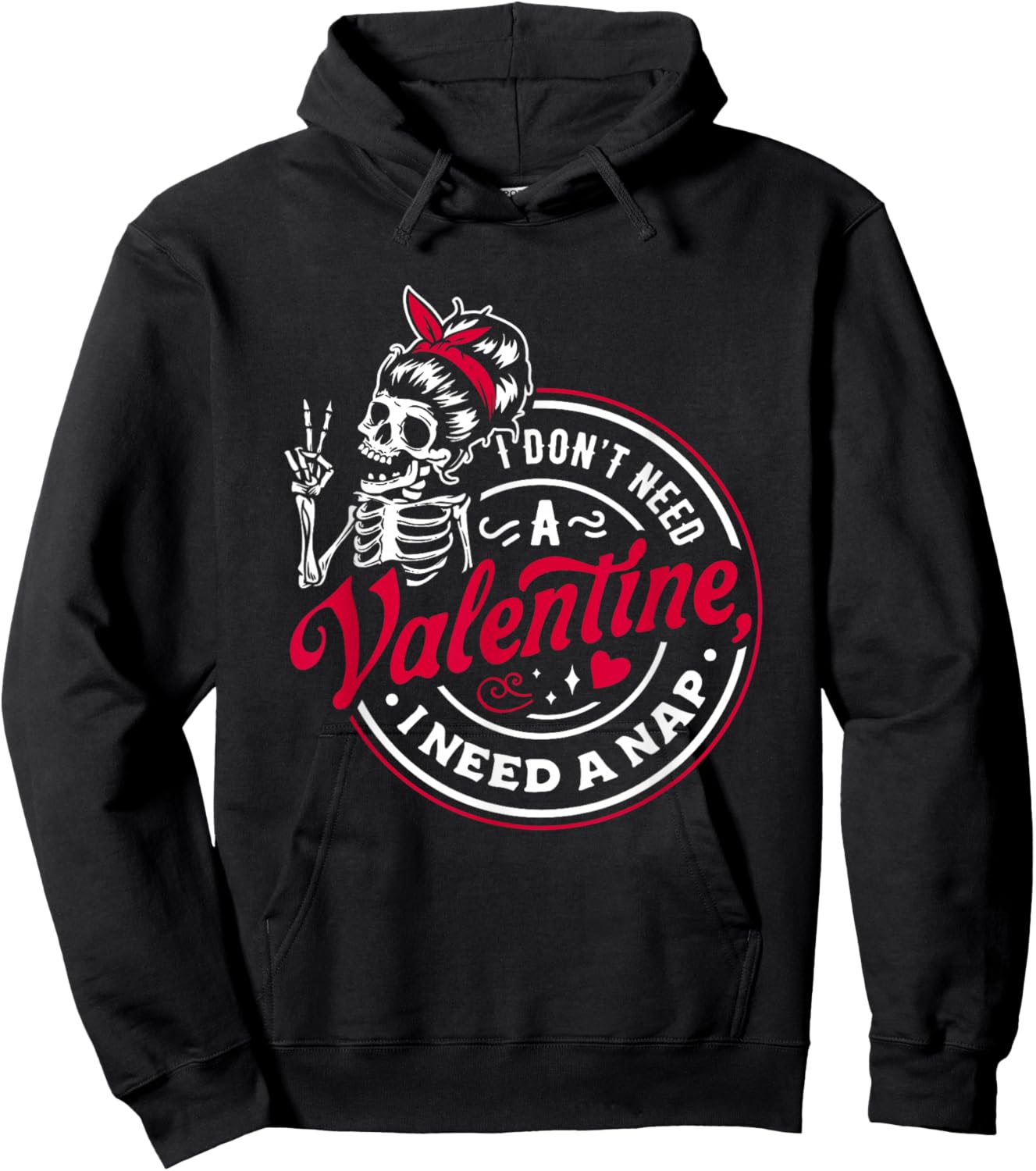 I Don’t Need A Valentine I Need A Nap Hoodie - Hoodie | Black