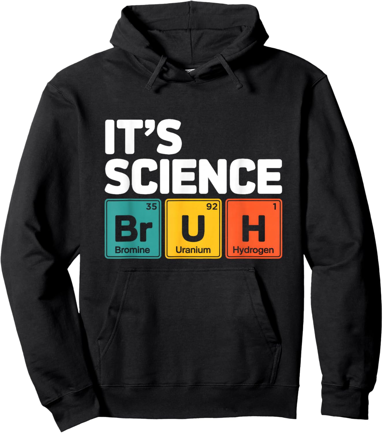 It's Science Bruh Periodic Table of Elements Meme Nerdy Bro Hoodie - Hoodie | Black