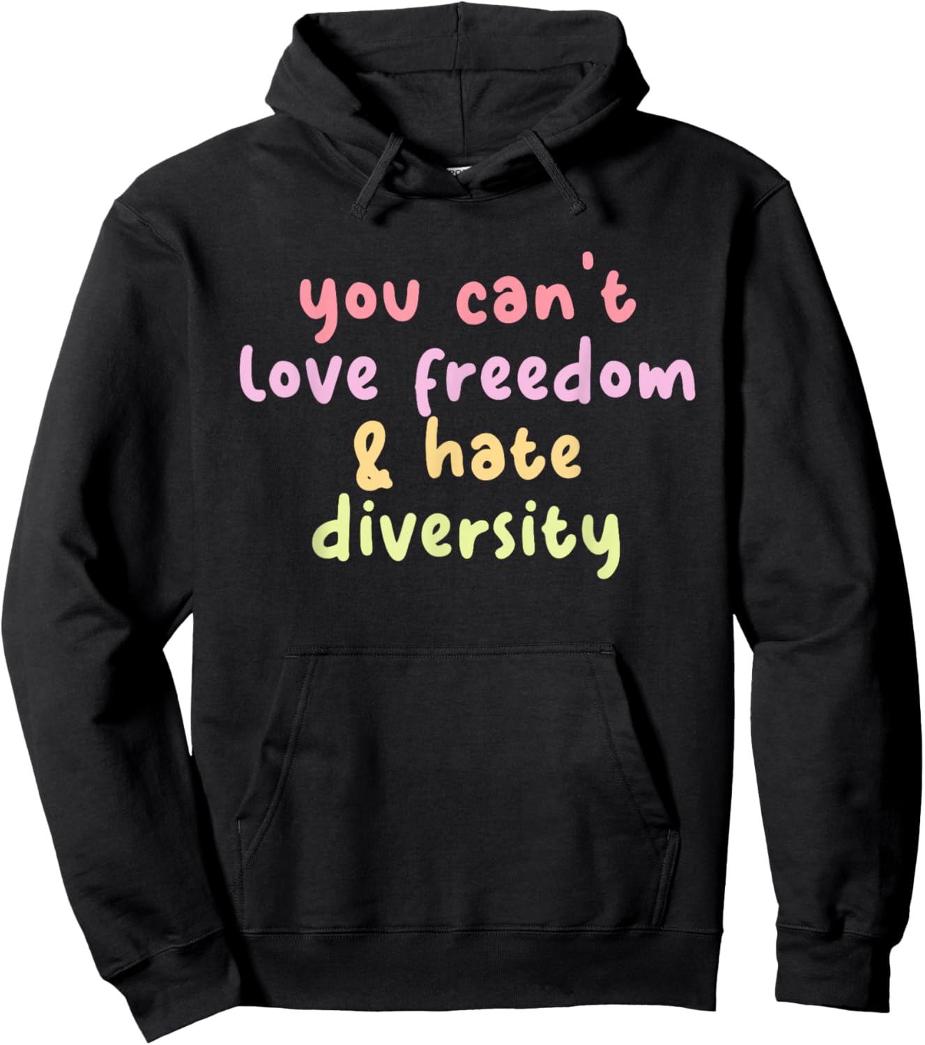 You Can't Love Freedom & Hate Diversity Hoodie - Hoodie | Black
