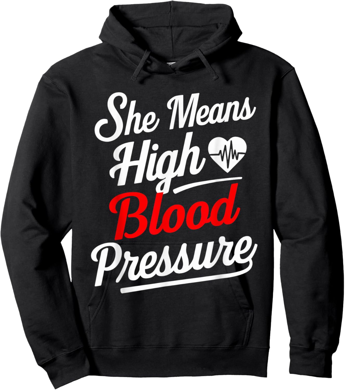for Couples | SHE Means HIGH Blood Pressure | Funny Hoodie - Hoodie | Black