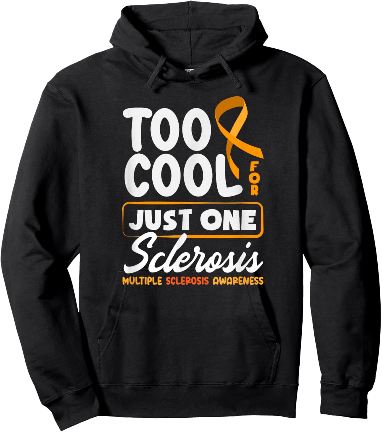 Too Cool for Just One Sclerosis Multiple Sclerosis Funny MS Hoodie - Hoodie | Black