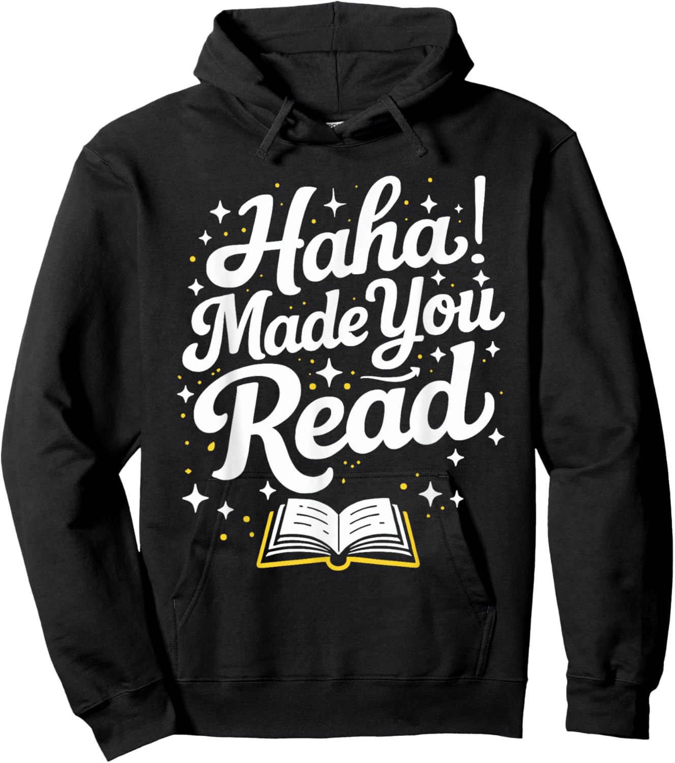 Funny Haha Made You Read Books Bookworm Teacher Librarian Hoodie - Hoodie | Black