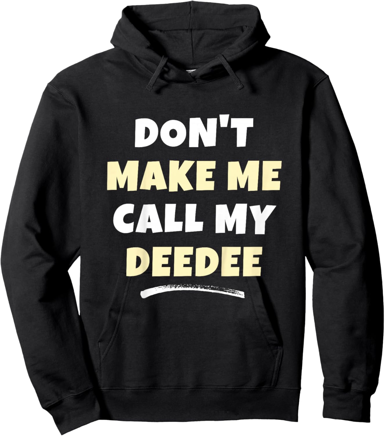 Kids Don't Make Me Call My Deedee Kids Grandkids Funny Dee-dee Hoodie - Hoodie | Black