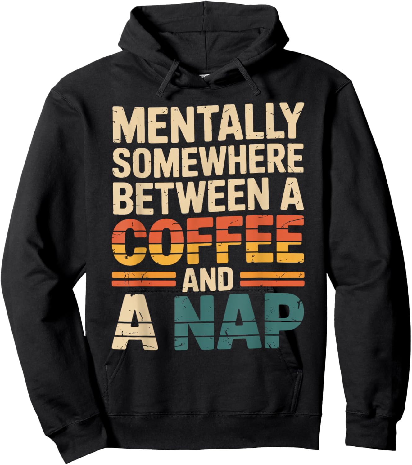 Mentally Somewhere Between Coffee and A Nap Sarcastic Saying Hoodie - Hoodie | Black