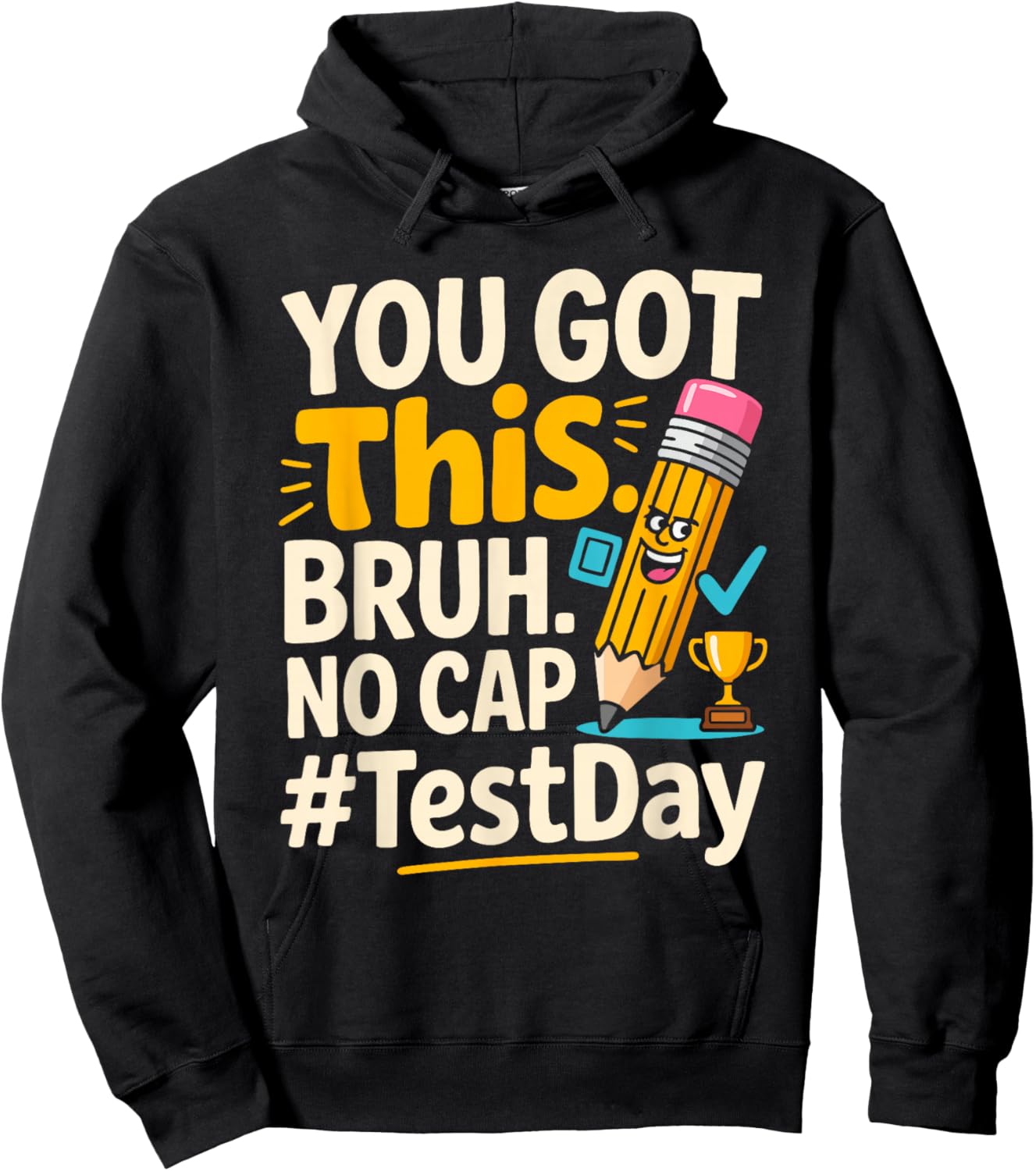 Test Day Teacher Shirt Bruh It's Test Day You Got This Funny Hoodie - Hoodie | Black