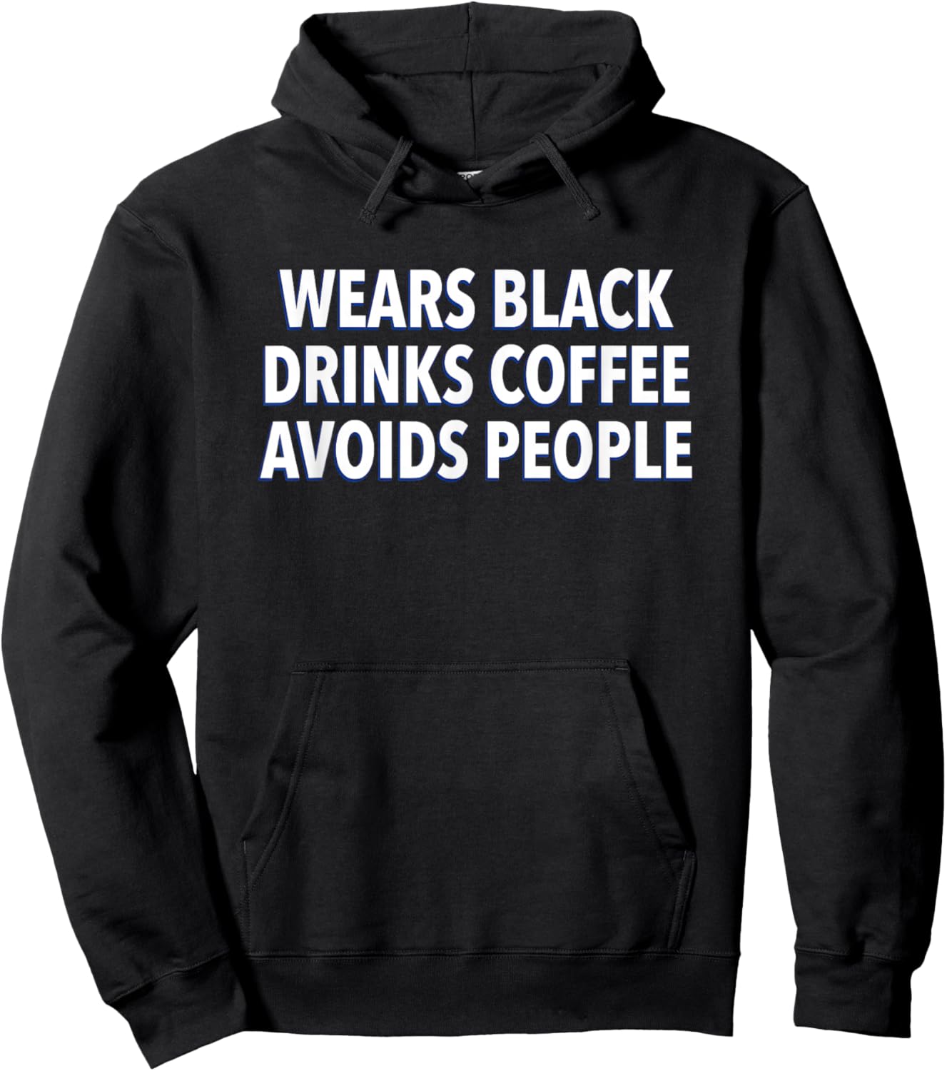 Wears Black Drinks Coffee Avoids People Funny Saying Quote Hoodie - Hoodie | Black