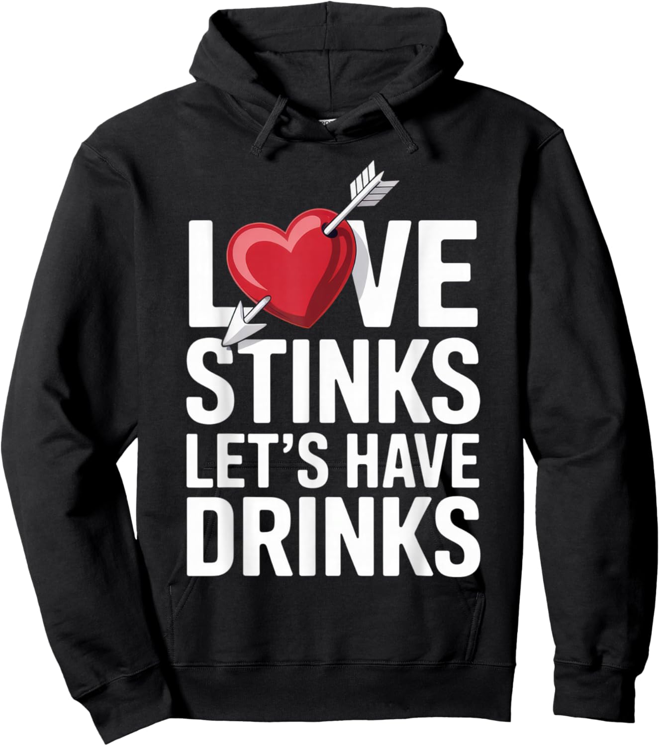 Love Stinks Let's Have Drinks Funny Singles Valentines Humor Hoodie - Hoodie | Black