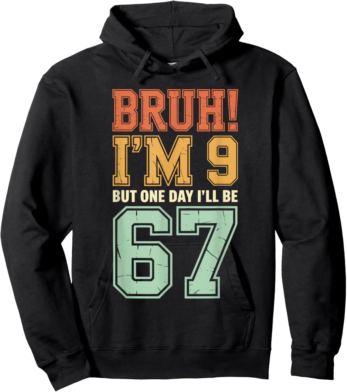 Bruh I'm 9 But One-Day I'll Be 67 Retro 9th Birthday Kids Hoodie - Hoodie | Black