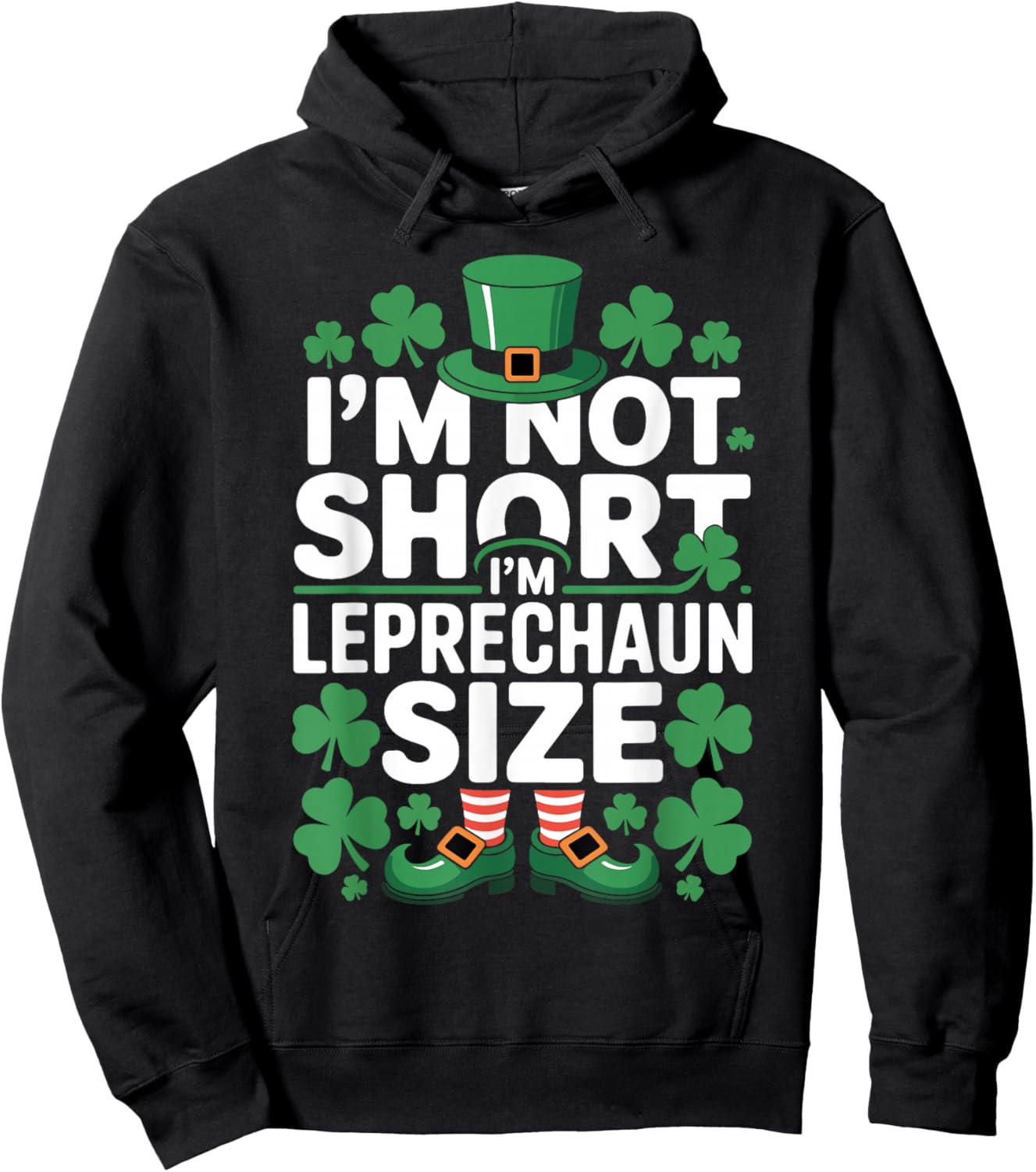 I'm Not Short I'm Leprechaun Size Funny Irish Humor Hoodie - Hoodie | Black