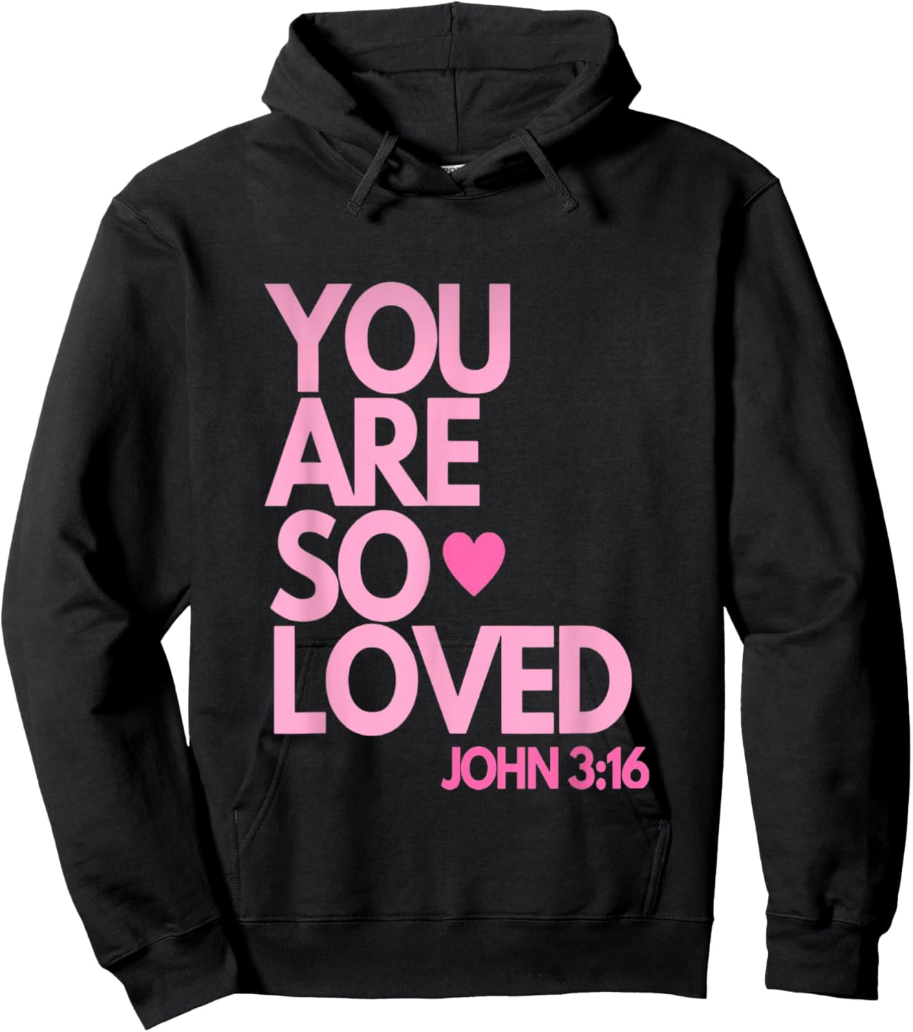 You are so Loved John 3:16 Hoodie - Hoodie | Black