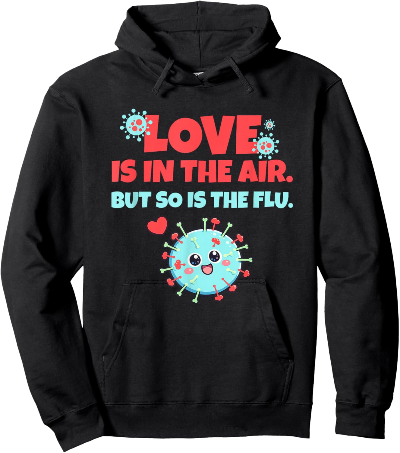 Love is in The Air But So is The Flu Funny Valentine's Day Hoodie - Hoodie | Black