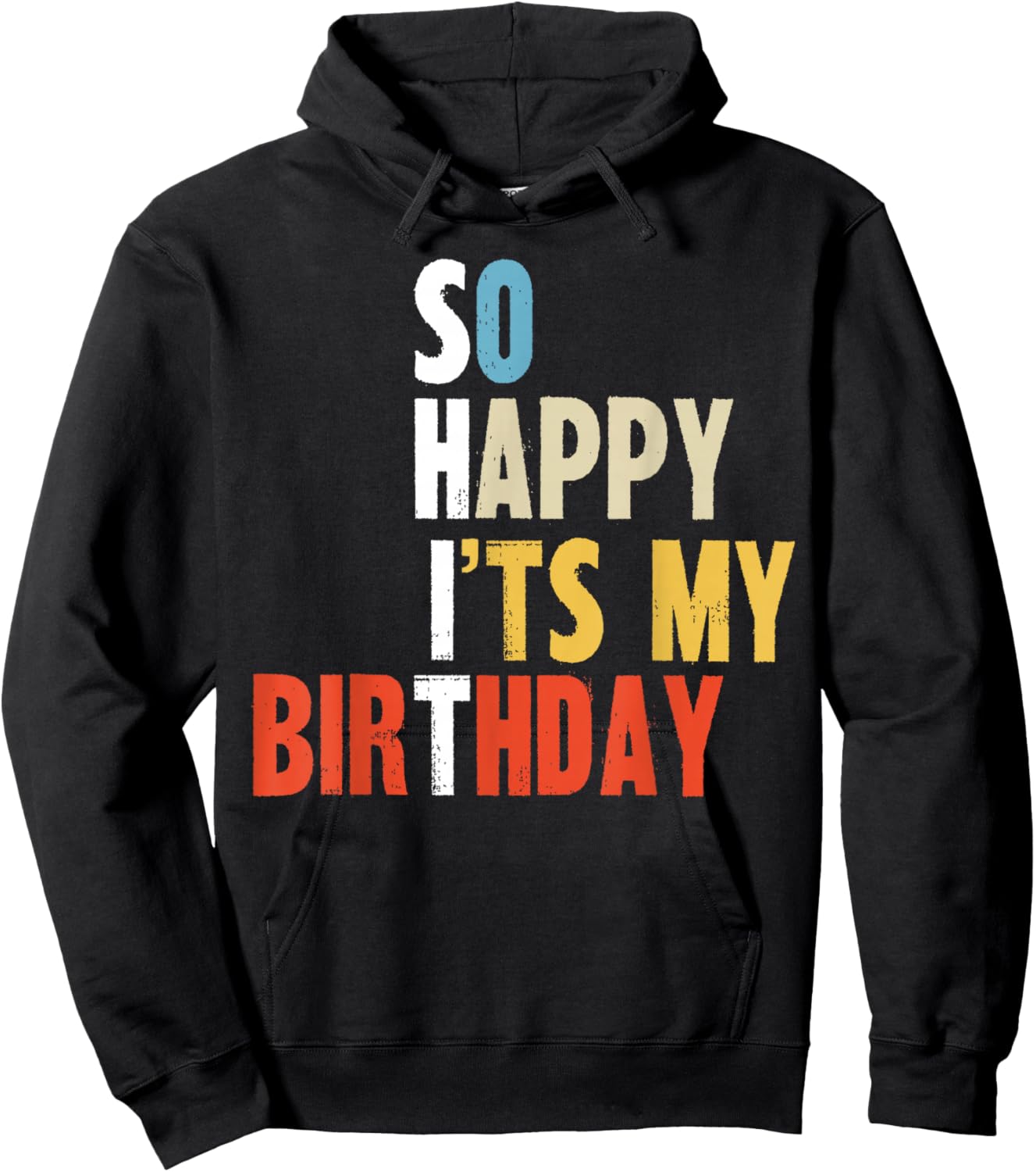 So Happy It is My Birthday Funny Mom Dad Adults Bday Party Hoodie - Hoodie | Black