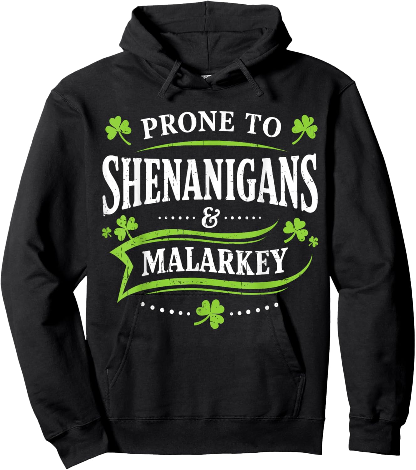 Prone to Shenanigans and Malarkey St Patricks Day Men Women Hoodie - Hoodie | Black
