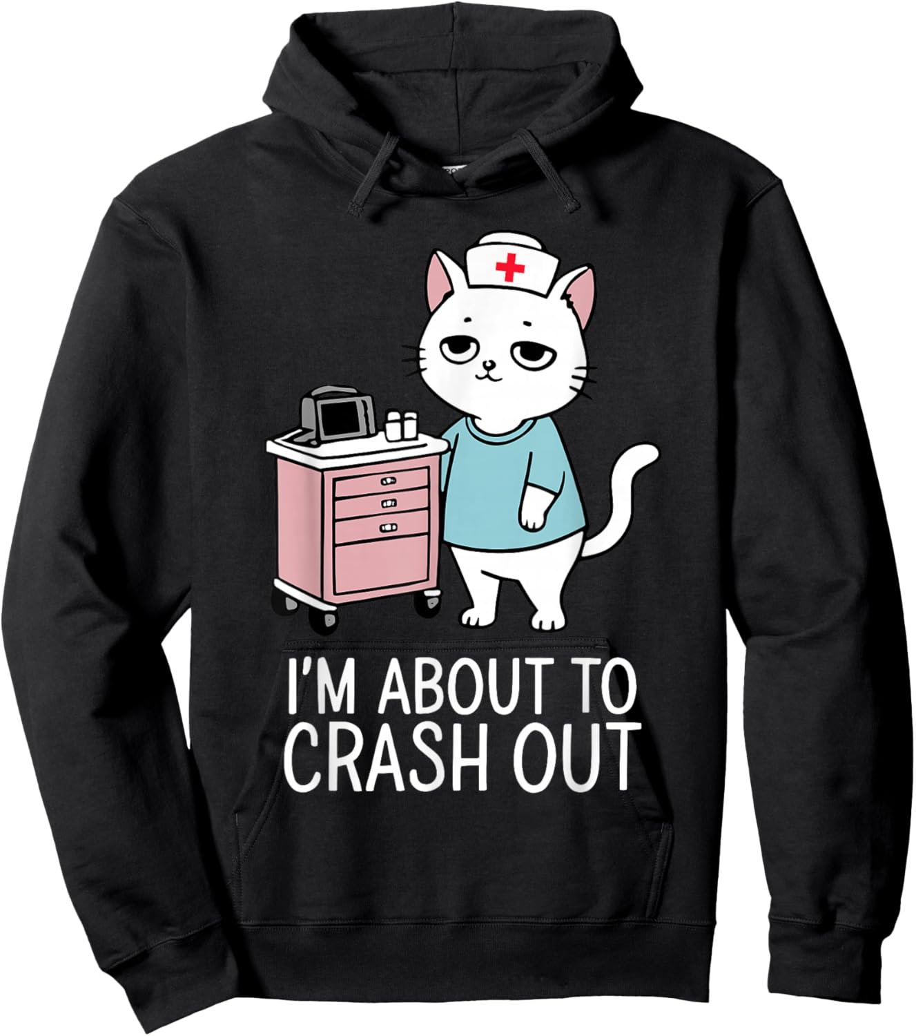 I'm About to Crash Out Cute Cat Nurse RN Healthcare Worker Hoodie - Hoodie | Black