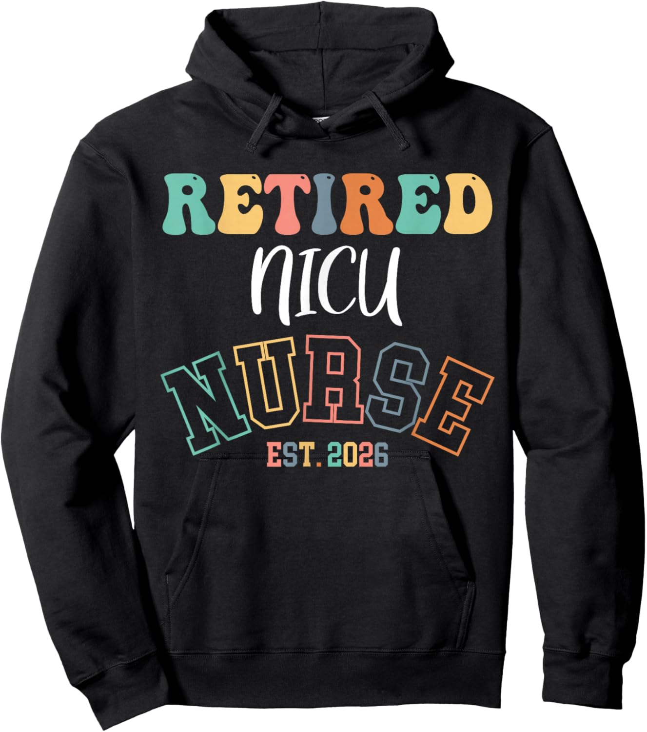 Retired NICU Nurse 2026 Nurse Retirement Hoodie - Hoodie | Black