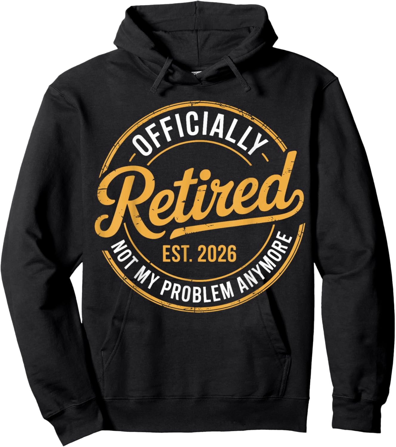 Retirement 2026 Retired 2026 Not My Problem Anymore Funny Hoodie - Hoodie | Black