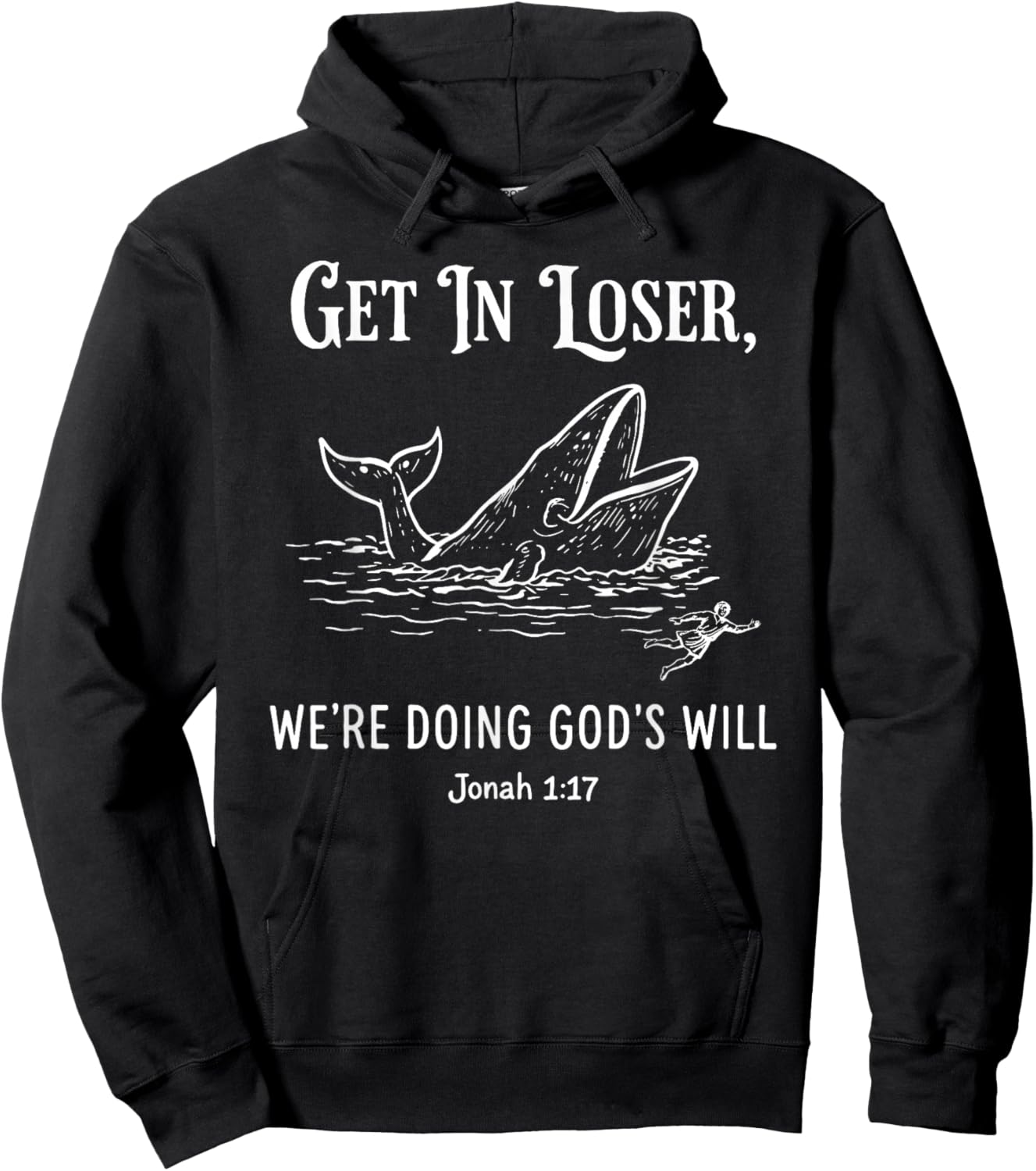 Get in Loser We're Doing God's Will Funny Christian Bible Hoodie - Hoodie | Black