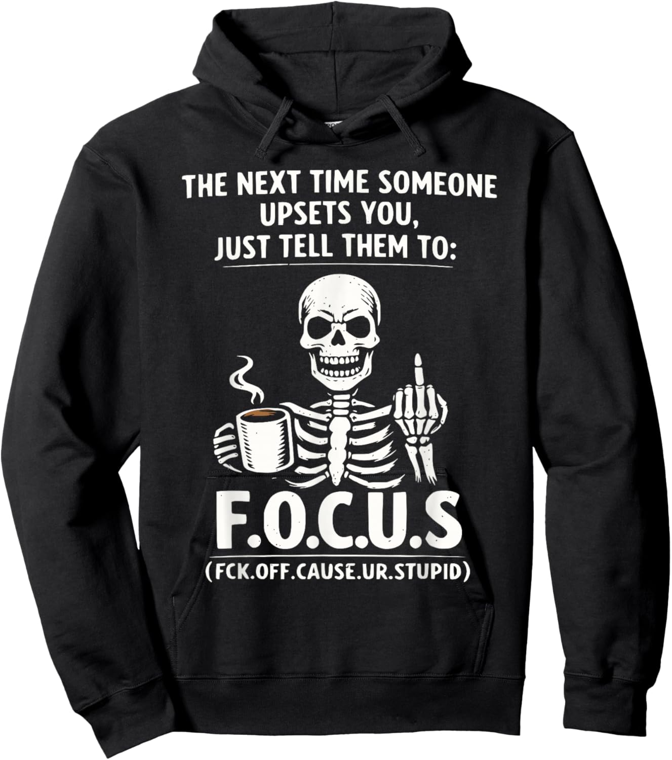 Sarcastic Skeleton Coffee F.O.C.U.S Funny Dark Humor Meme Hoodie - Hoodie | Black