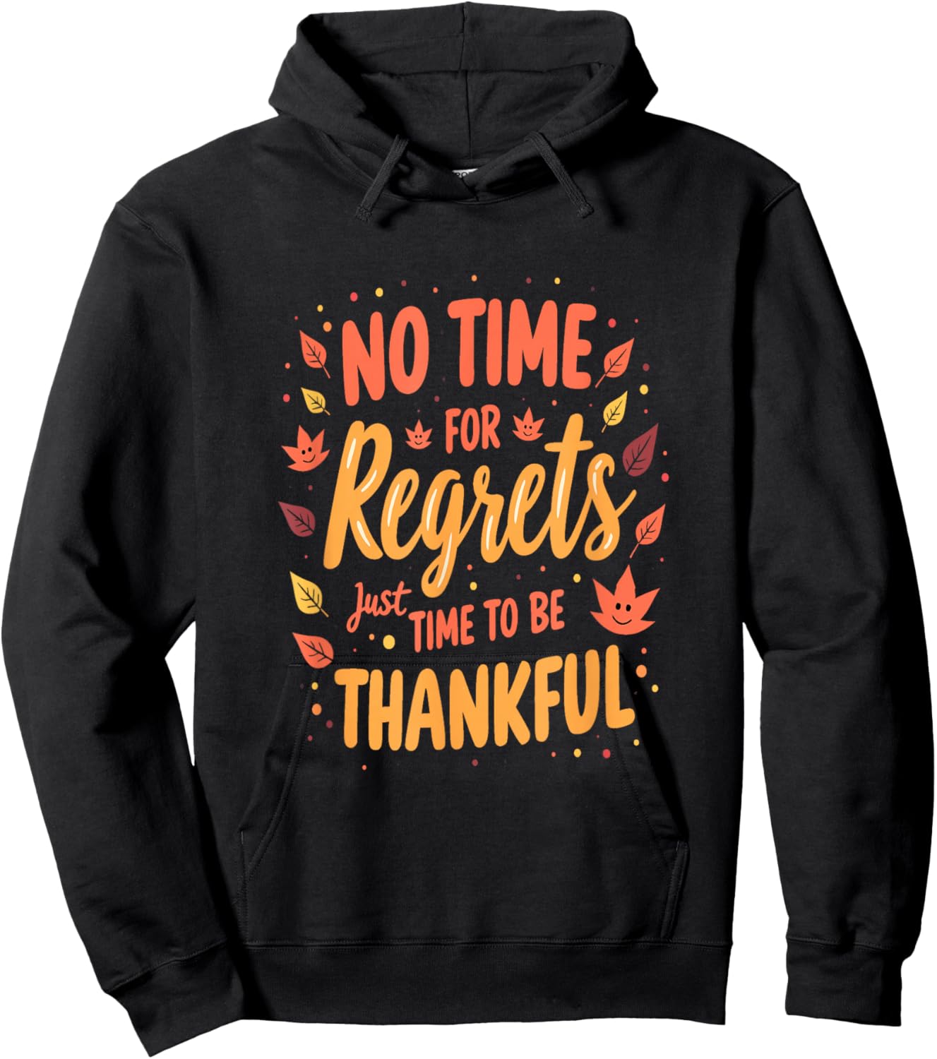 No Time for Regrets Just Time to Be Thankful Hoodie - Hoodie | Black