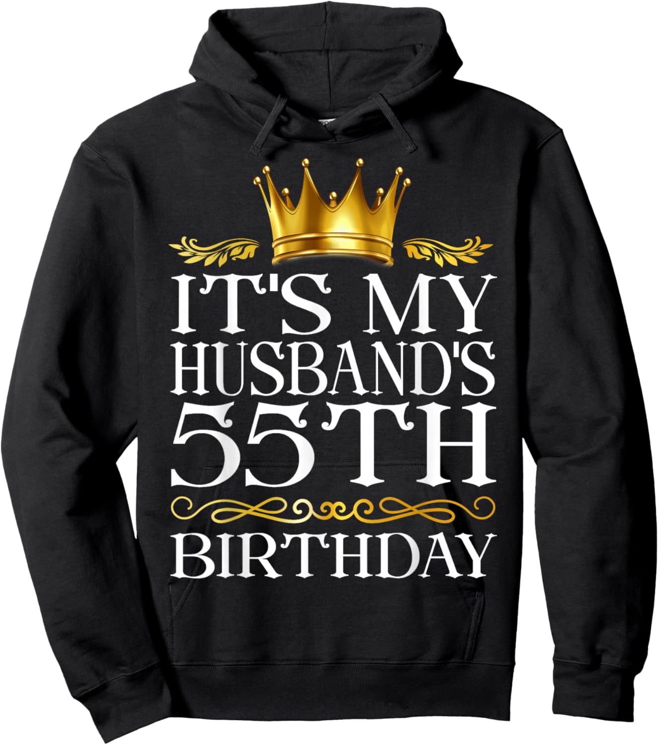 It's My Husband's 55th Birthday Happy Birthday 55 Years Old Hoodie - Hoodie | Black