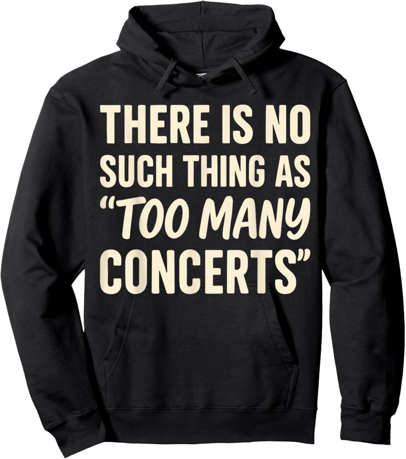 There is No Such Thing As Too Many Concerts Shirt, Music Hoodie - Hoodie | Black