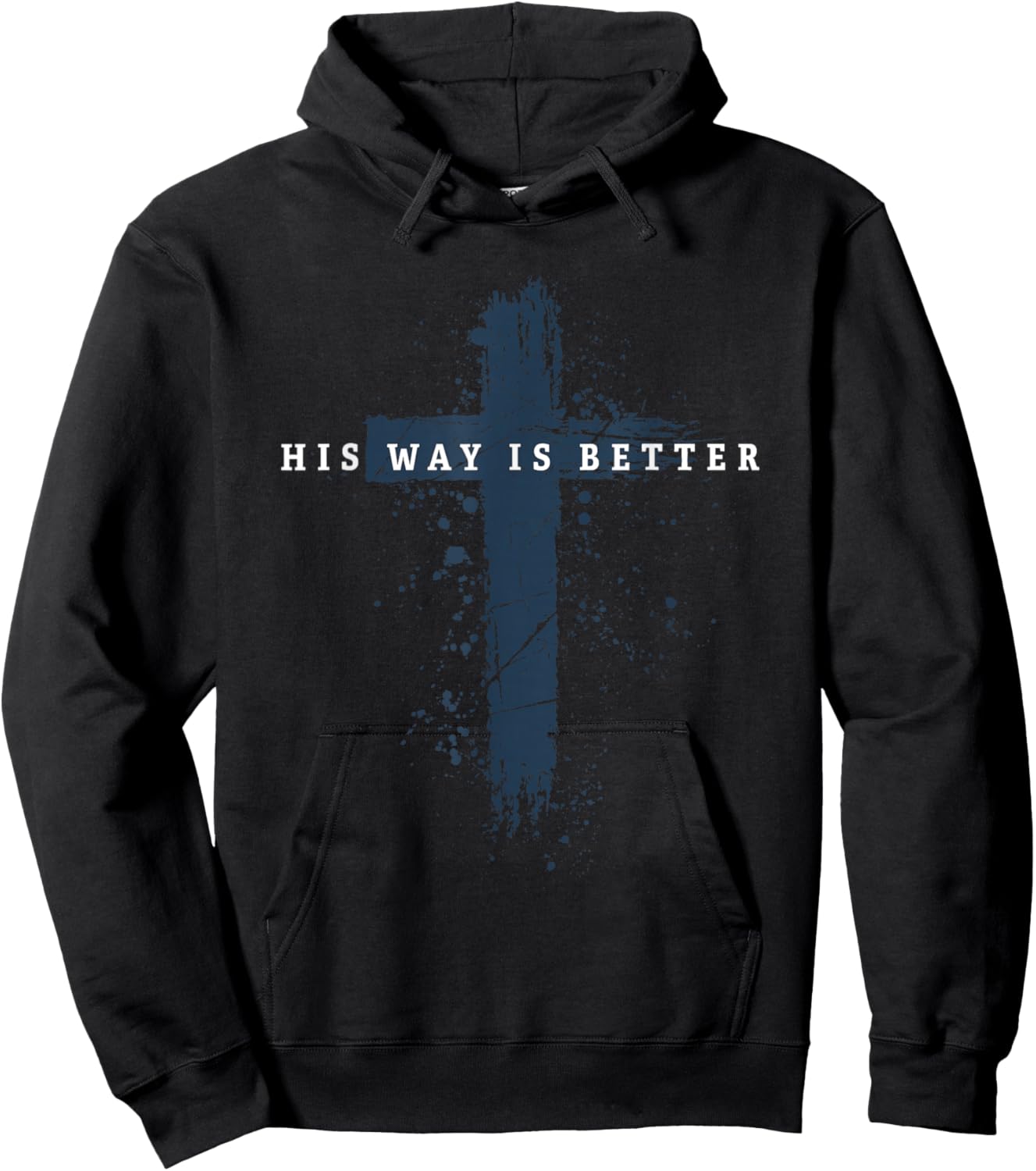 His Way is Better Christian Cross Faith Quote Hoodie - Hoodie | Black
