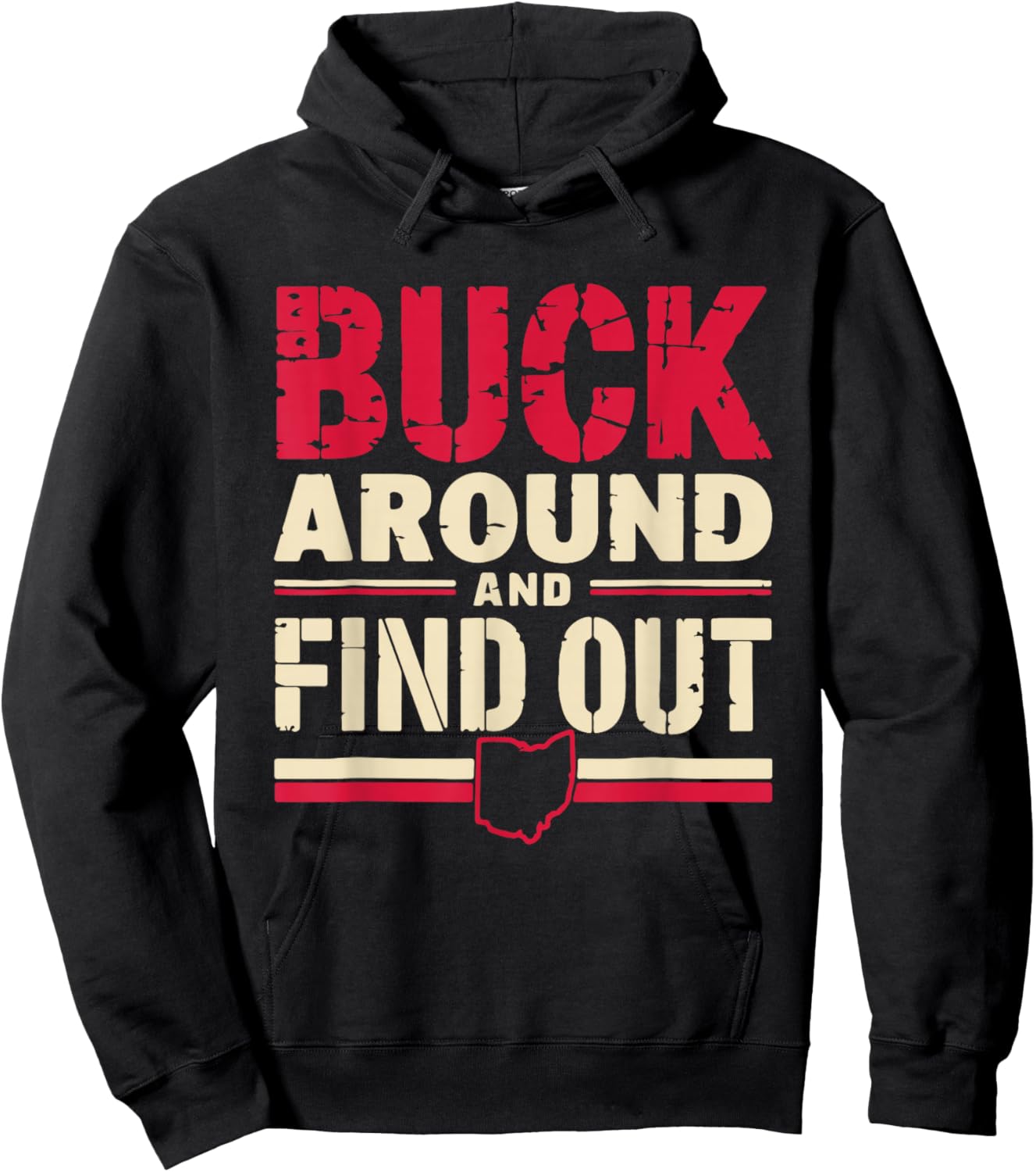 Buck Around and Find Out Map Home Buckeye Quote State Hoodie - Hoodie | Black