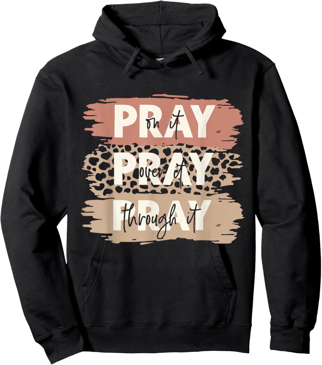 Pray On It Pray Over It Leopard Prayer Christian Women Men Hoodie - Hoodie | Black