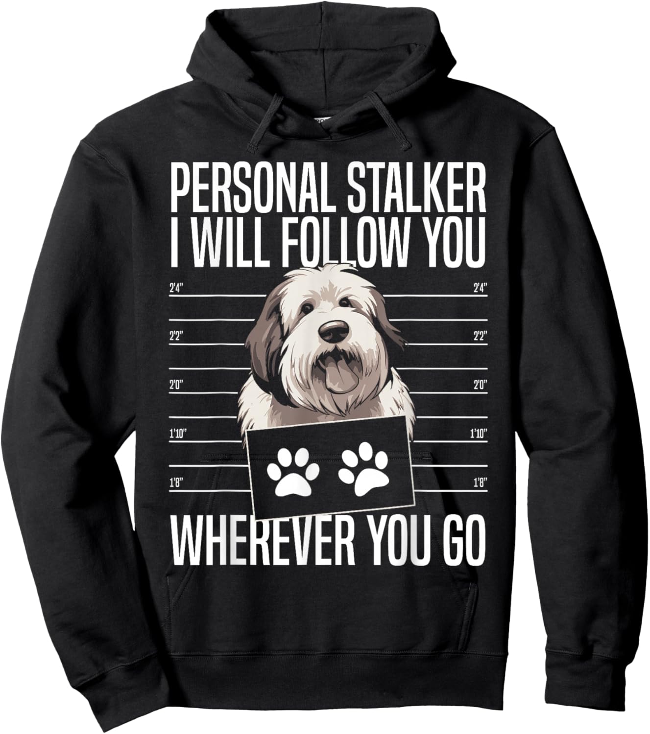 Personal Stalker I Will Follow You Old English Sheepdog Hoodie - Hoodie | Black