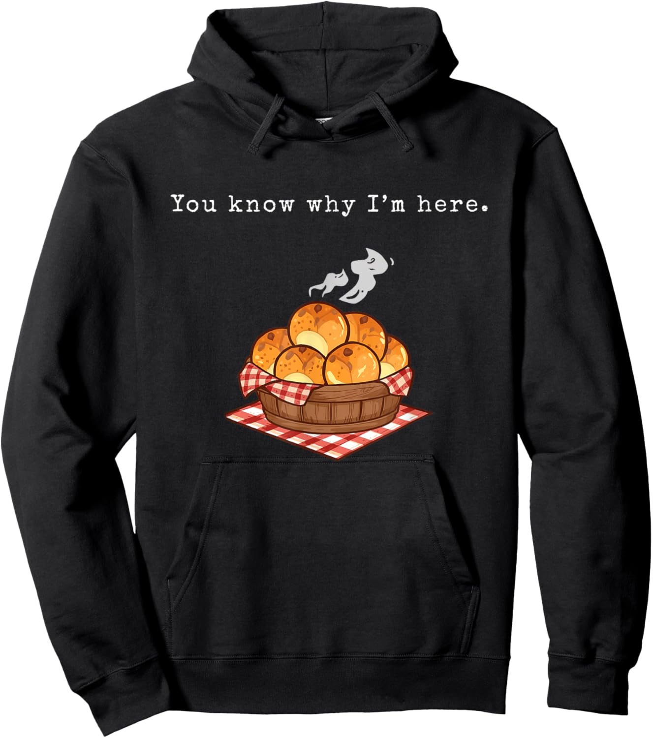 You Know Why I’m Here Funny Thanksgiving Dinner Rolls Hoodie - Hoodie | Black