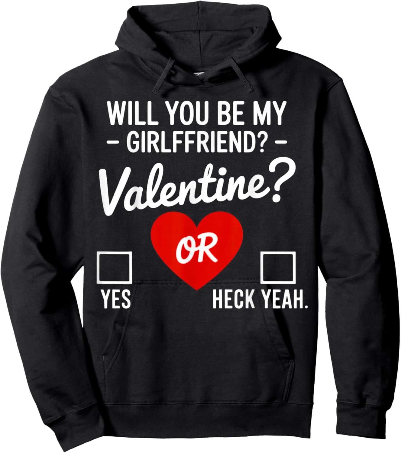 Will You be My Valentine, yes or Heck Yeah Hoodie - Hoodie | Black