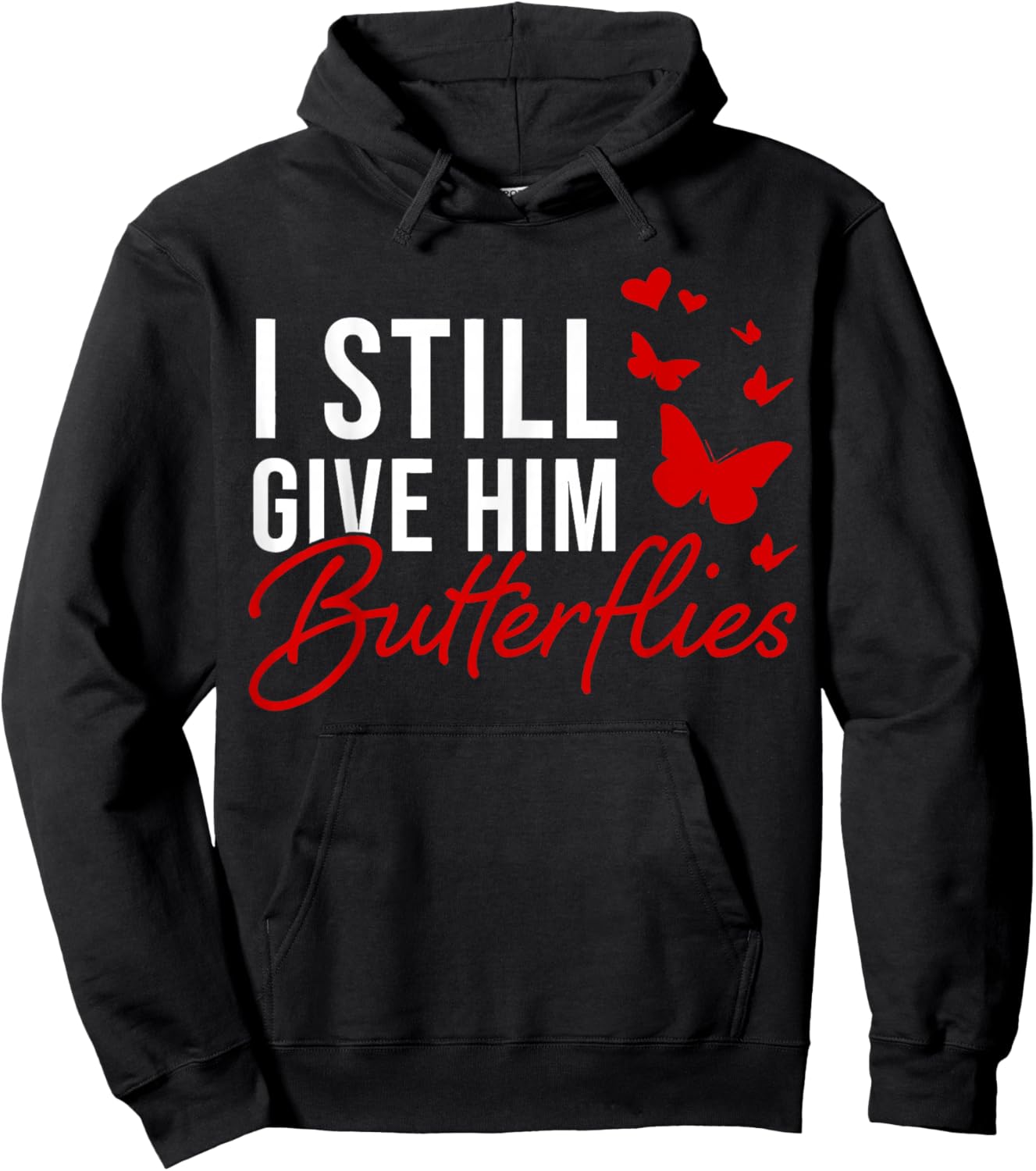 I Still Give Him Butterflies She Means High Blood Pressure Hoodie - Hoodie | Black