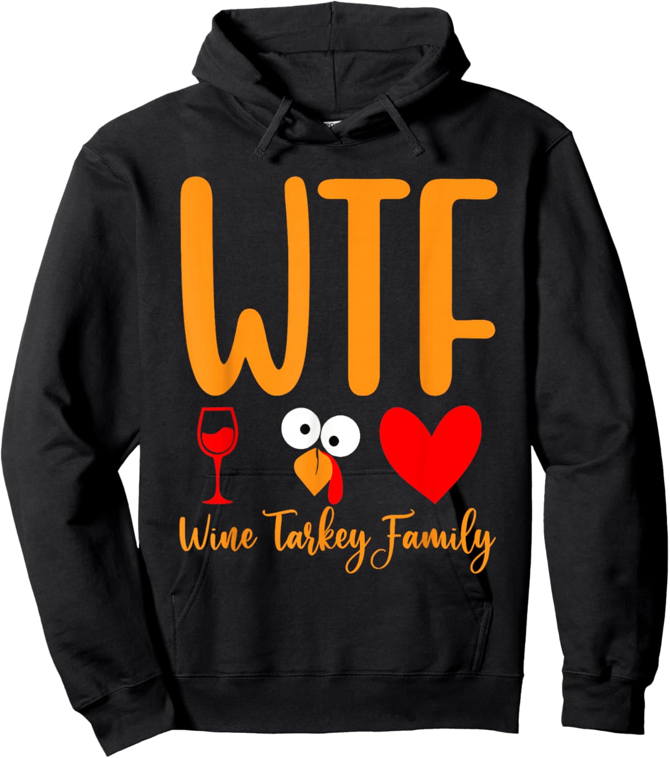 WTF Wine Turkey Family Funny Thanksgiving Men Women Hoodie - Hoodie | Black