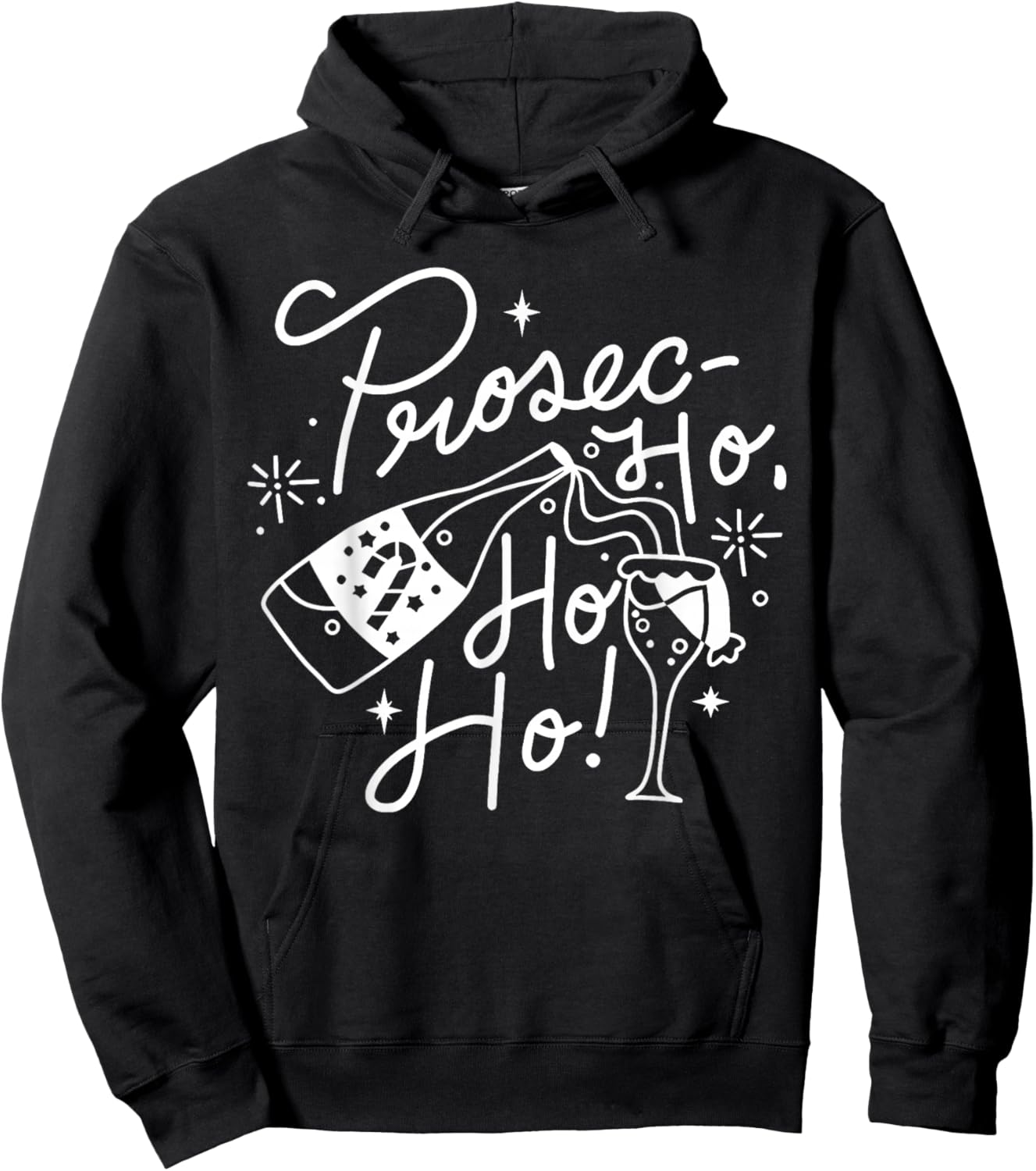 Ho Ho Ho Prosecco Christmas Funny Wine Lover Holiday Hoodie - Hoodie | Black
