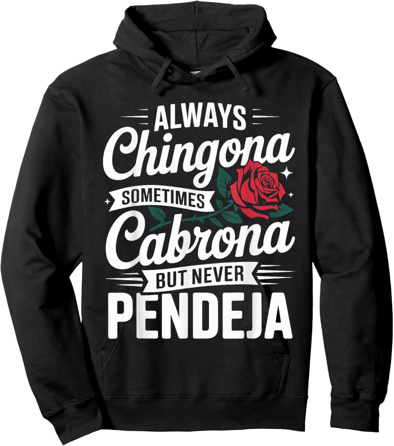Always Chingona Sometimes Cabrona But Never Pendeja Hoodie - Hoodie | Black