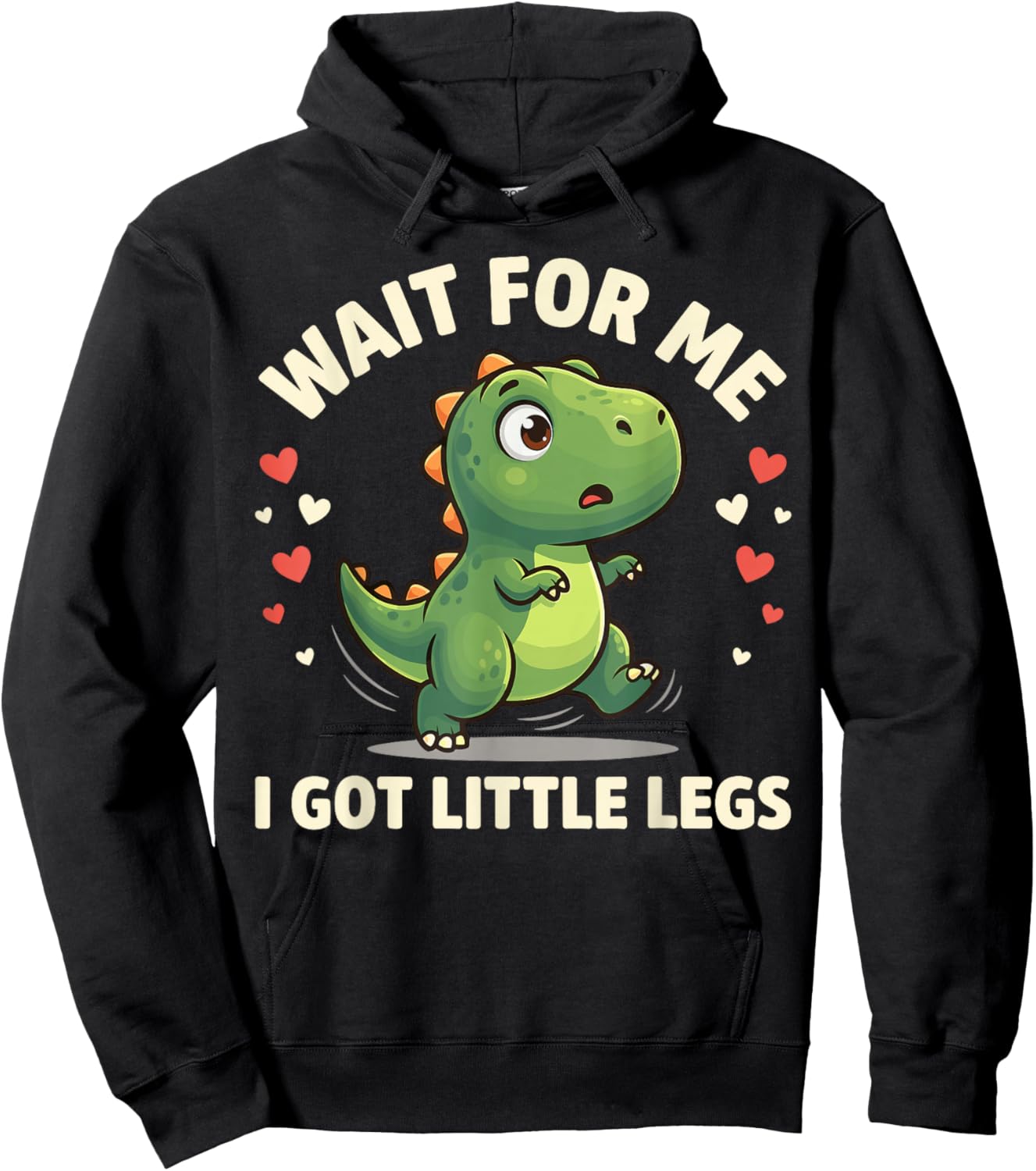 Wait for Me I Got Little Legs Cute T-Rex Dinosaur Dino Hoodie - Hoodie | Black