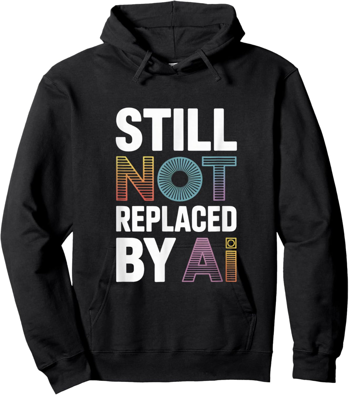 Still Not Replaced by AI Job Hoodie - Hoodie | Black