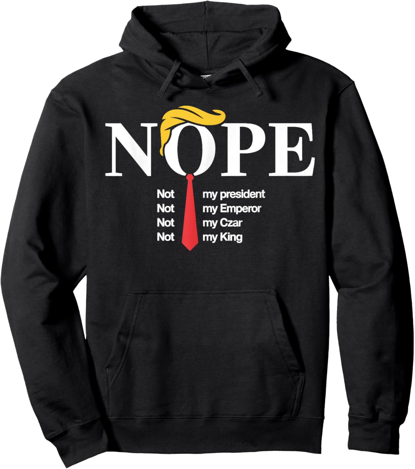 Nope Not My President King Funny Trump Hoodie - Hoodie | Black