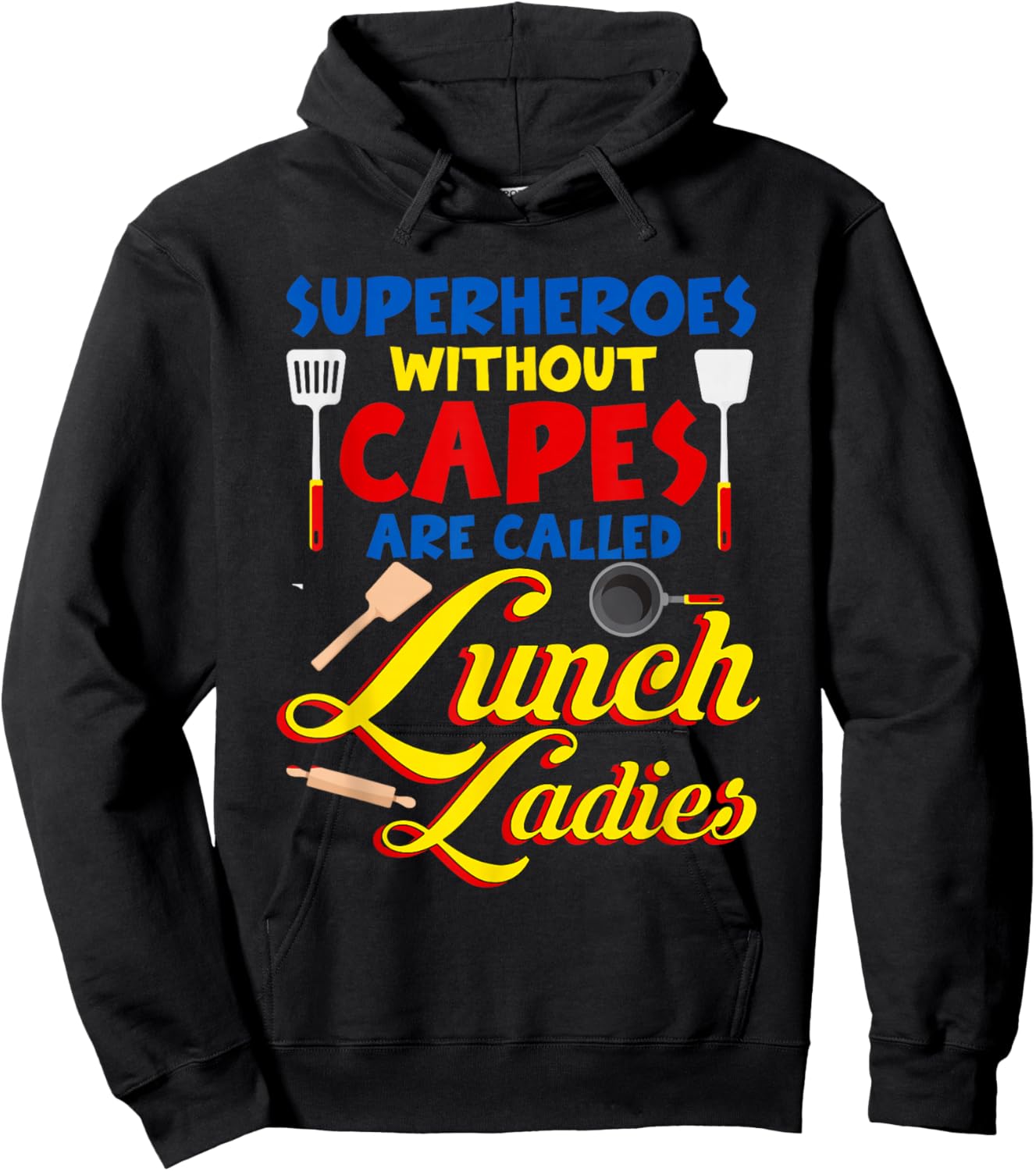 Superheroes Without Capes are Called Lunch Ladies Funny Hoodie - Hoodie | Black