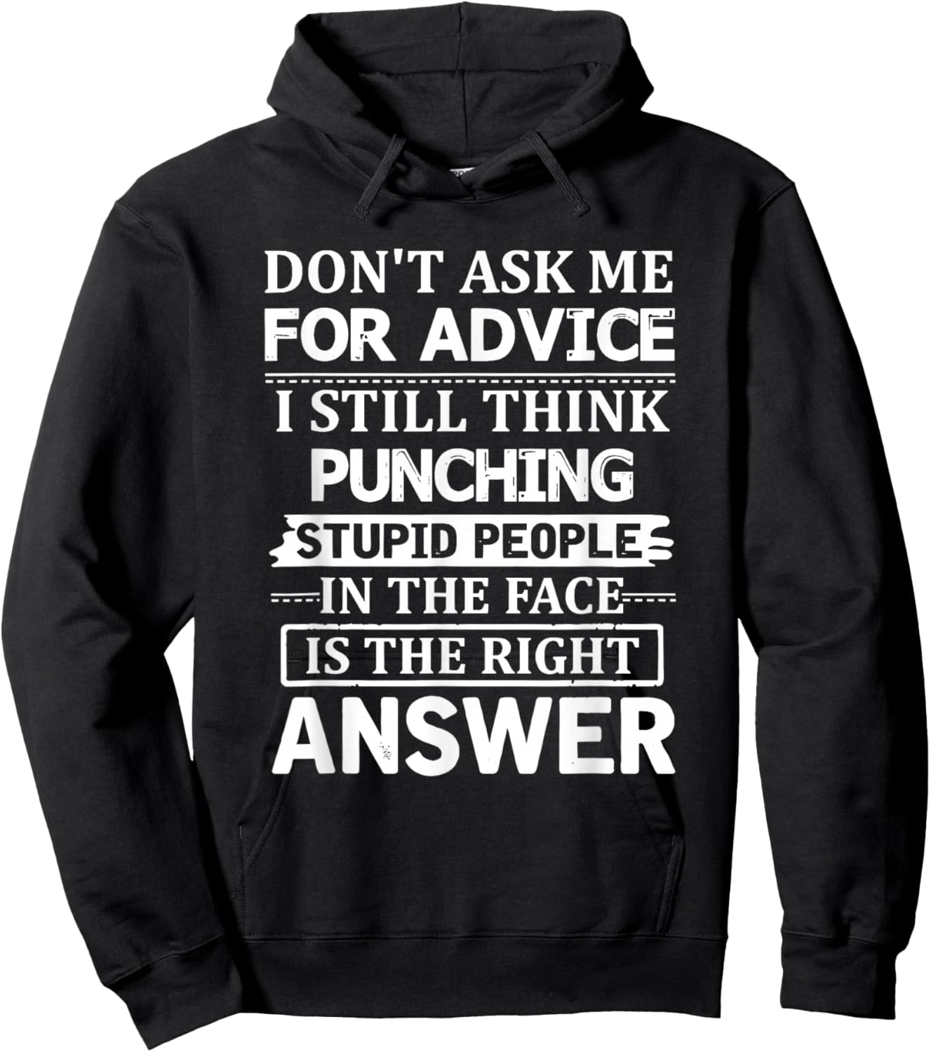 Don't Ask Me for Advice I Still Think Punching Stupid People Hoodie - Hoodie | Black