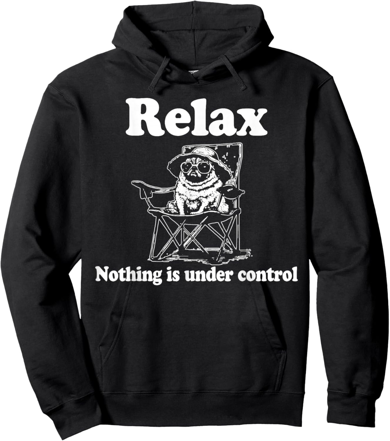 Relax Nothing is Under Control Funny Pug Hoodie - Hoodie | Black