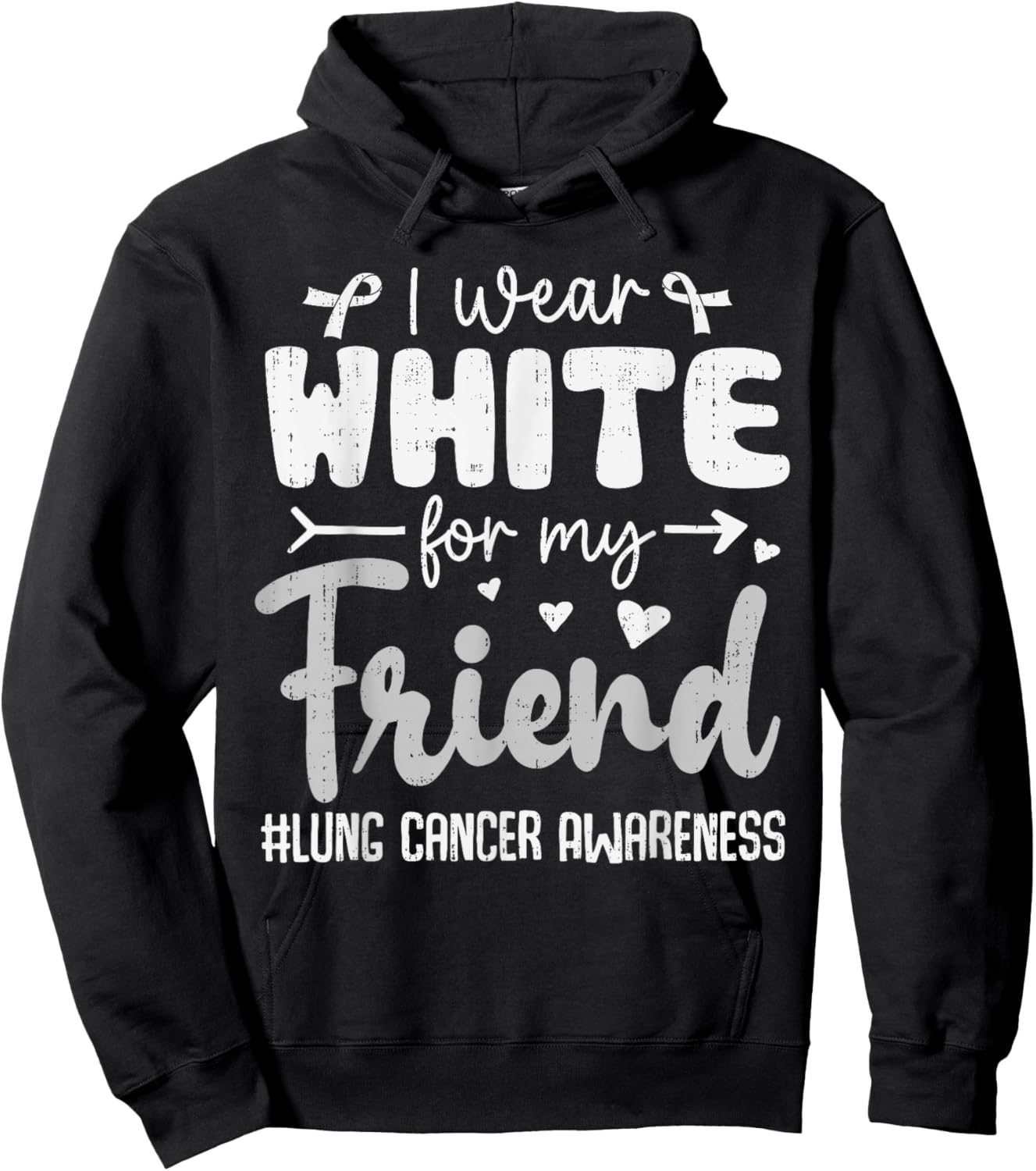 I Wear White for Friend Lung Cancer Awareness White Ribbon Hoodie - Hoodie | Black